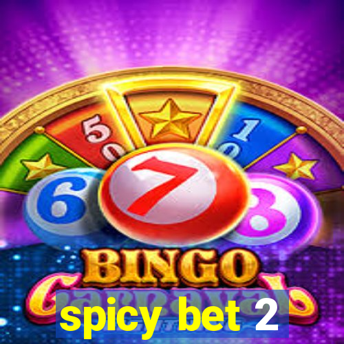 spicy bet 2